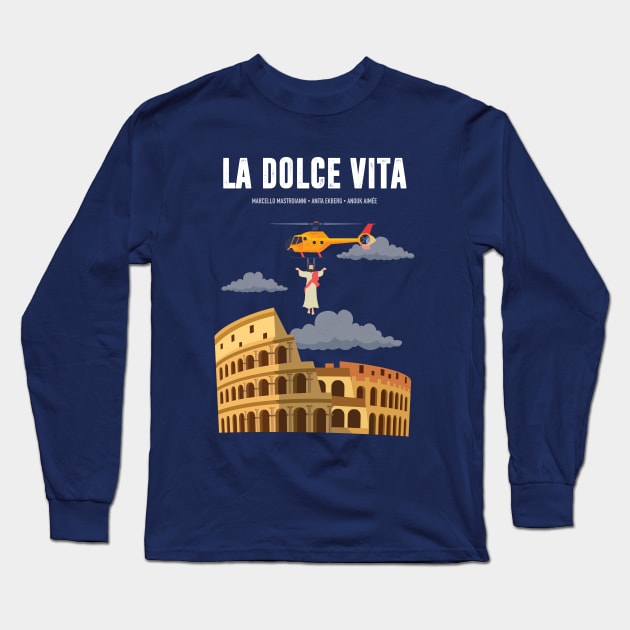 La Dolce Vita - Alternative Movie Poster Long Sleeve T-Shirt by MoviePosterBoy